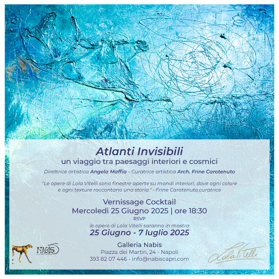 Mostra Atlanti Invisibili Napoli 25 giugno 7 luglio 2025 Nabis Art Gallery